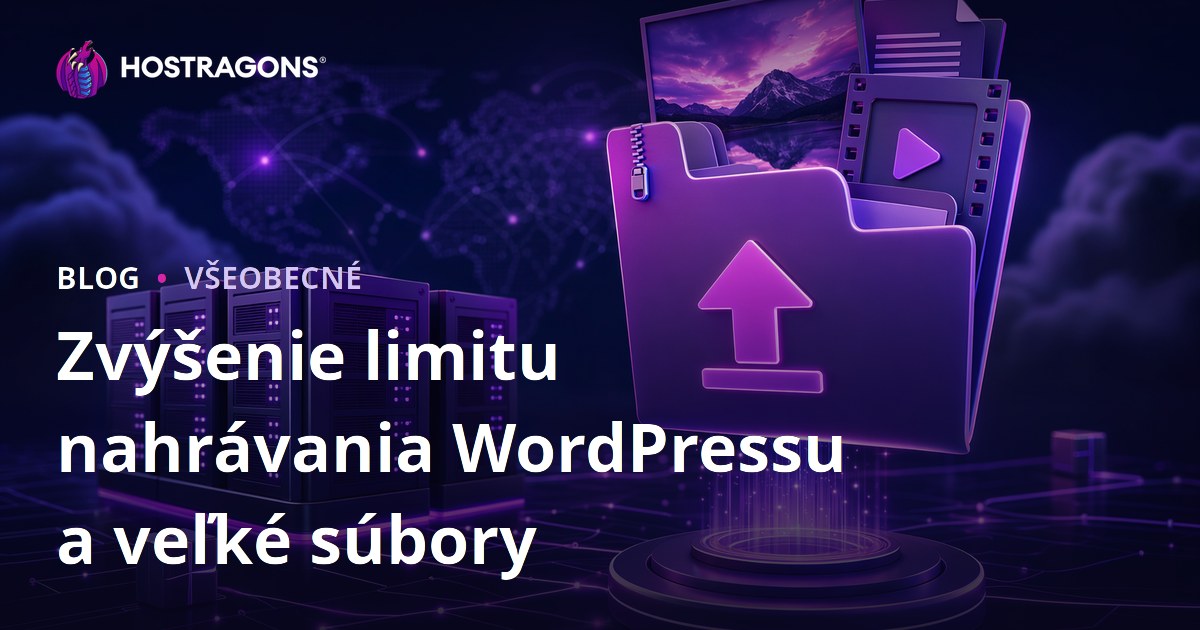 Zvýšenie limitu nahrávania WordPressu a veľké súbory