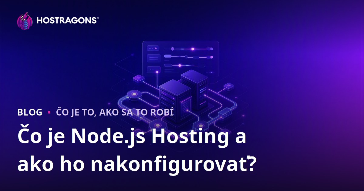 Čo je Node.js Hosting a ako ho nakonfigurovať?