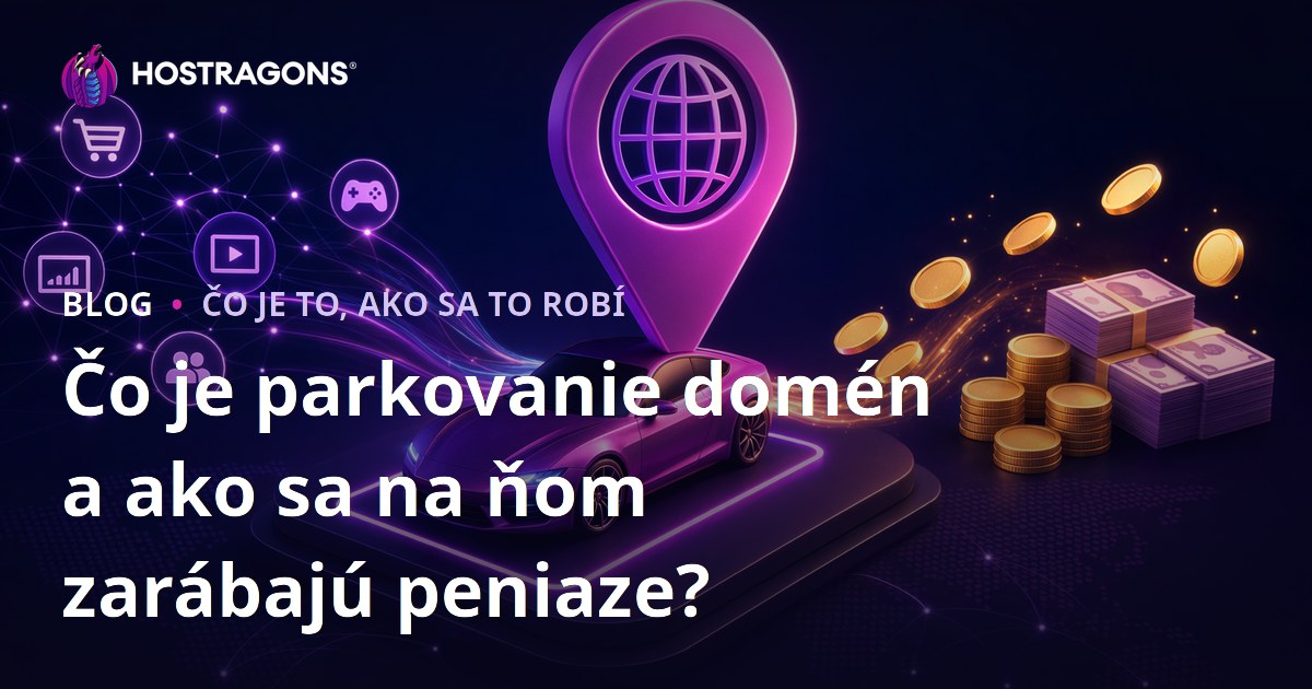 Čo je parkovanie domén a ako sa na ňom zarábajú peniaze?