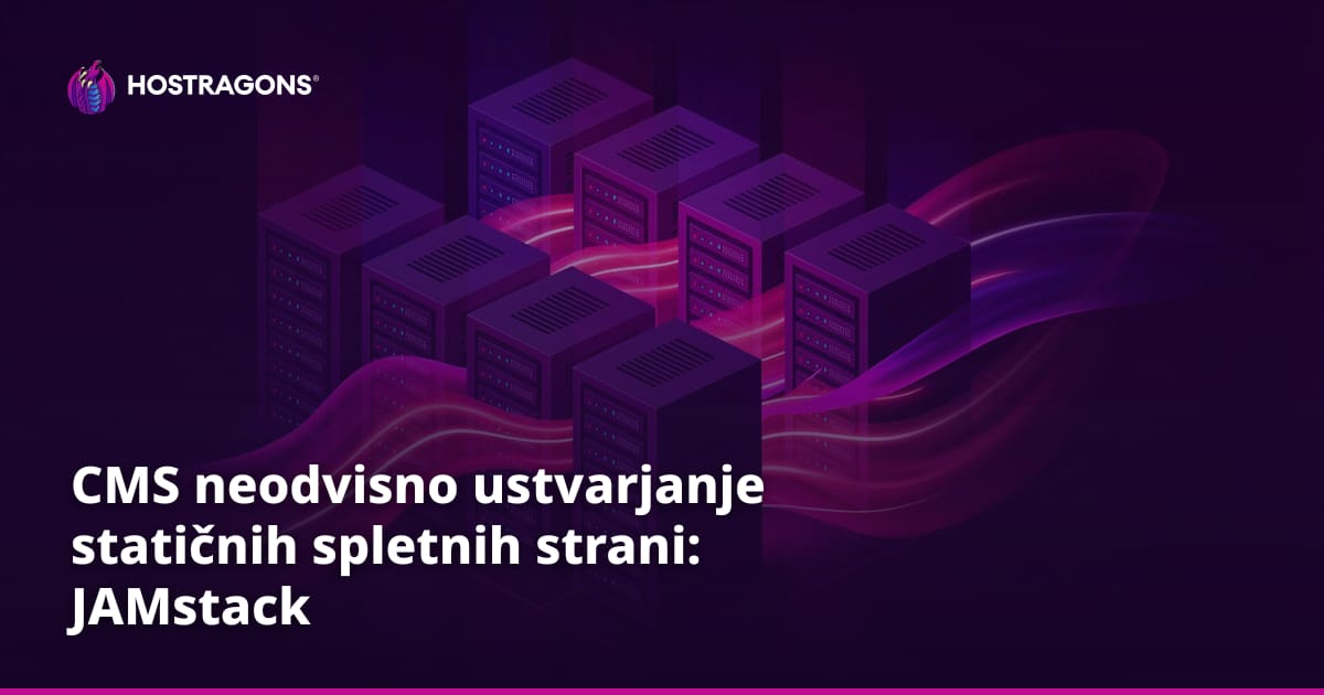 CMS neodvisno ustvarjanje statičnih spletnih strani: JAMstack