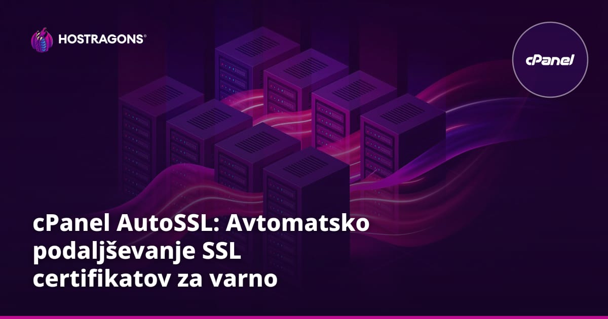 cPanel AutoSSL: Avtomatsko podaljševanje SSL certifikatov za varno spletno stran
