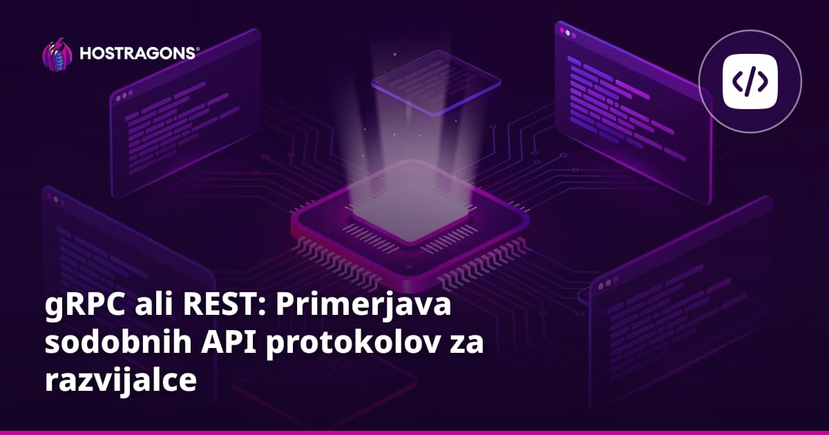gRPC ali REST: Primerjava sodobnih API protokolov za razvijalce