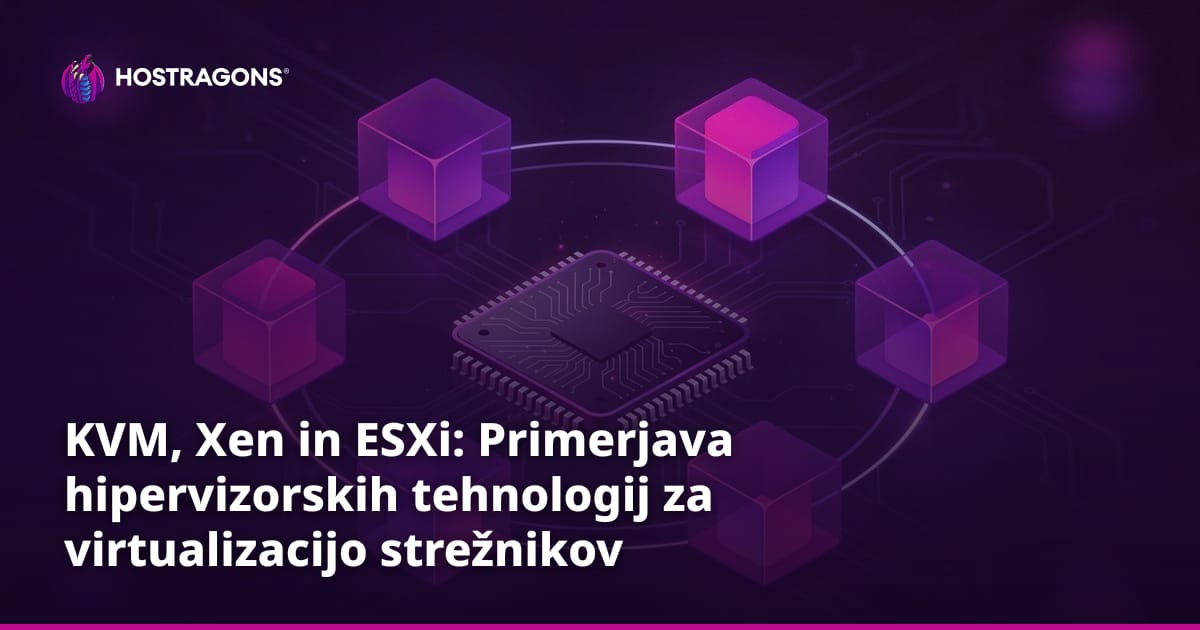 KVM, Xen in ESXi: Primerjava hipervizorskih tehnologij za virtualizacijo strežnikov