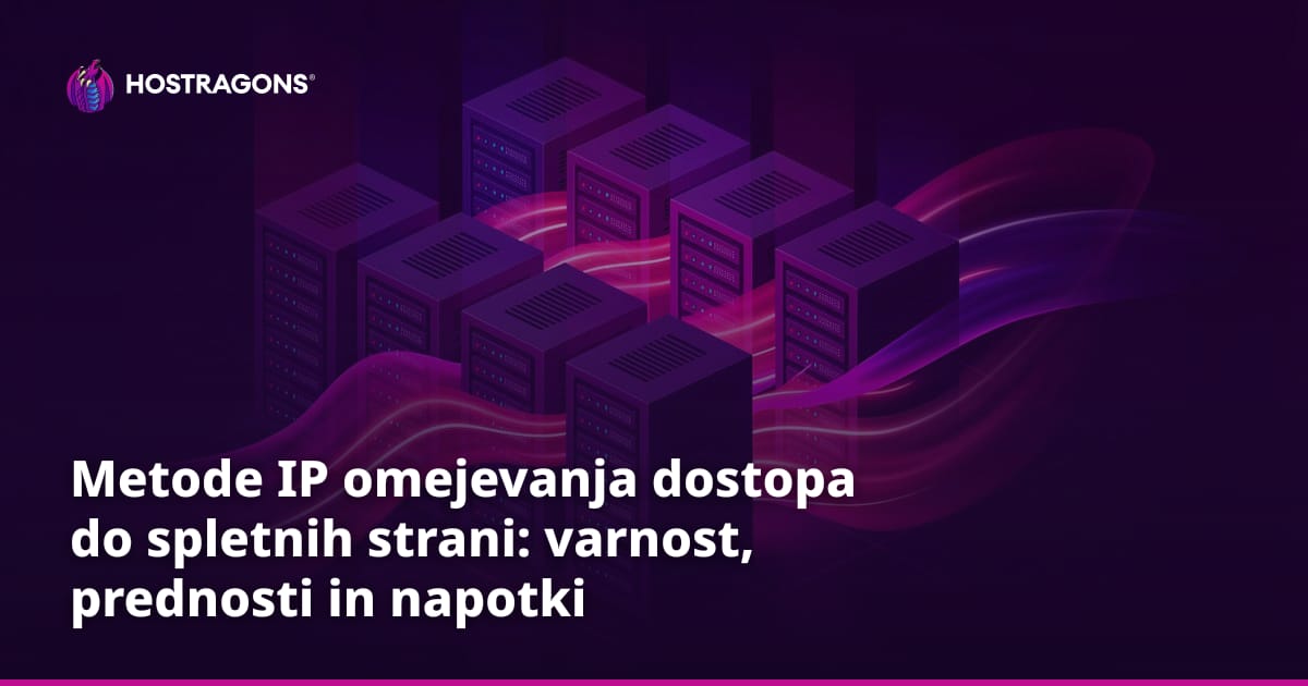 Metode IP omejevanja dostopa do spletnih strani: varnost, prednosti in napotki