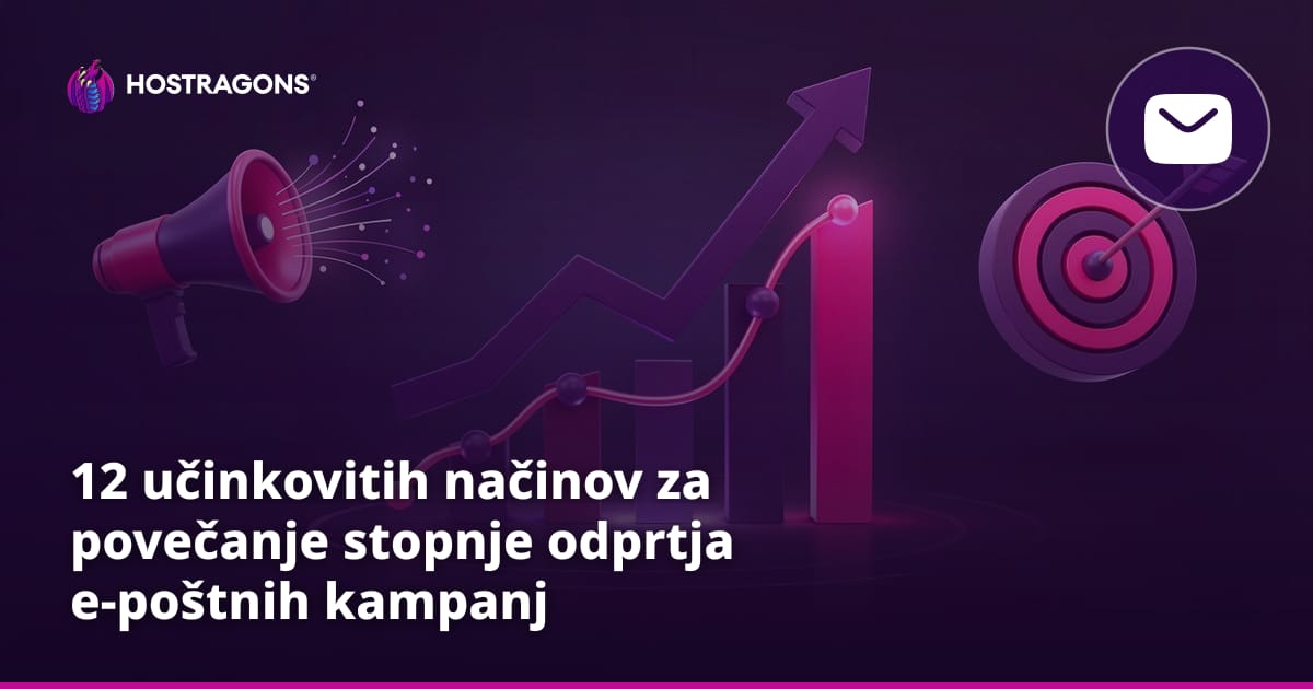 12 učinkovitih načinov za povečanje stopnje odprtja e-poštnih kampanj