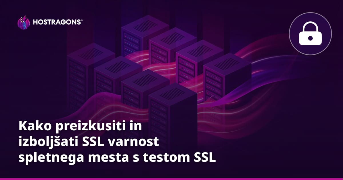 Kako preizkusiti in izboljšati SSL varnost spletnega mesta s testom SSL Labs