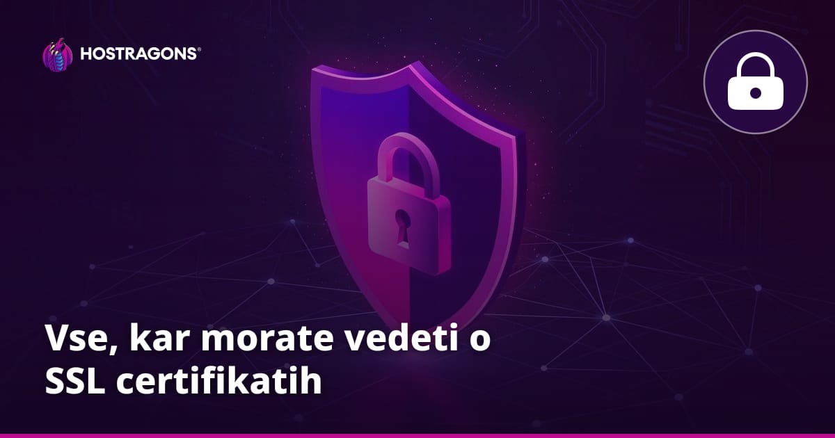 Vse, kar morate vedeti o SSL certifikatih