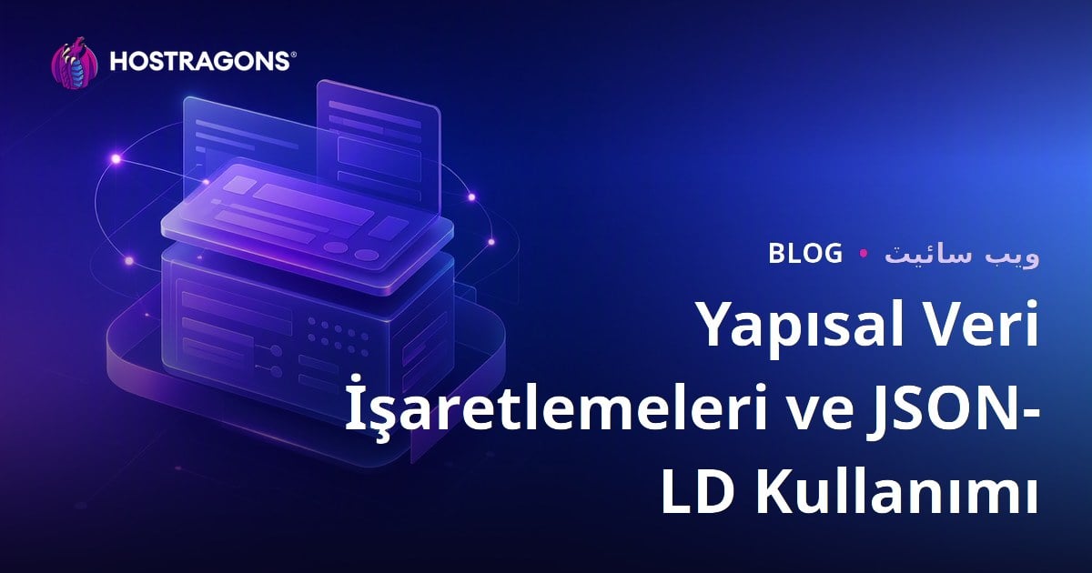 Yapısal Veri İşaretlemeleri ve JSON-LD Kullanımı