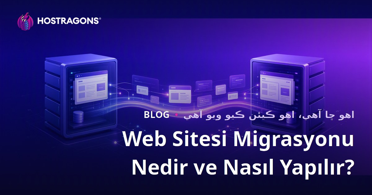 Web Sitesi Migrasyonu Nedir ve Nasıl Yapılır?