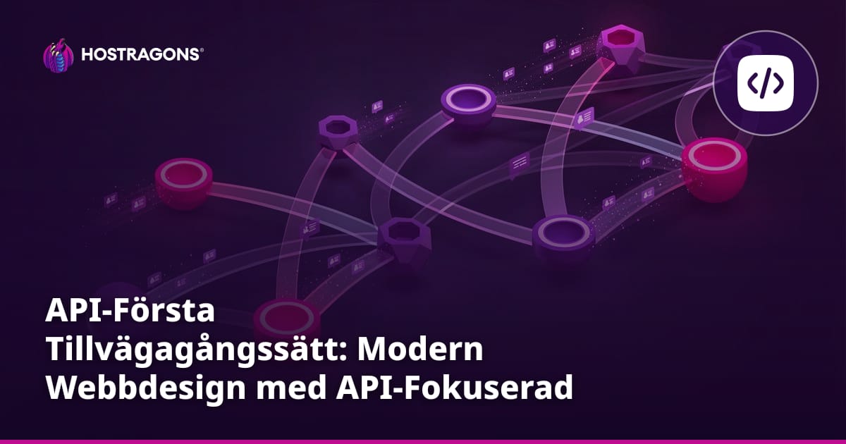 API-Första Tillvägagångssätt: Modern Webbdesign med API-Fokuserad Design