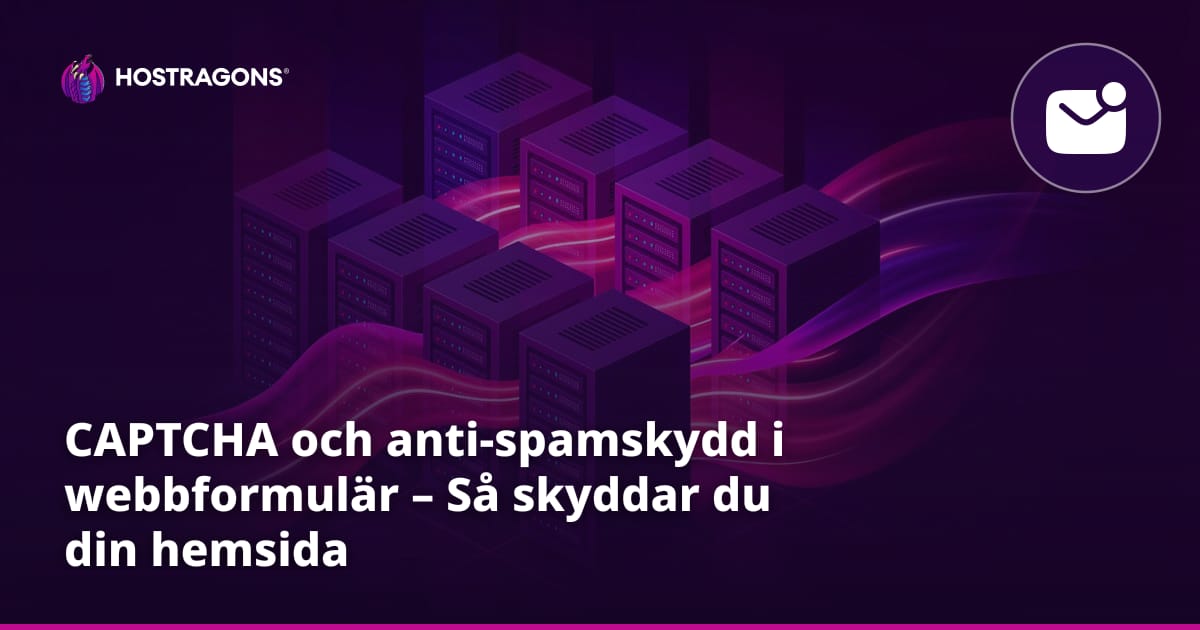 CAPTCHA och anti-spamskydd i webbformulär – Så skyddar du din hemsida