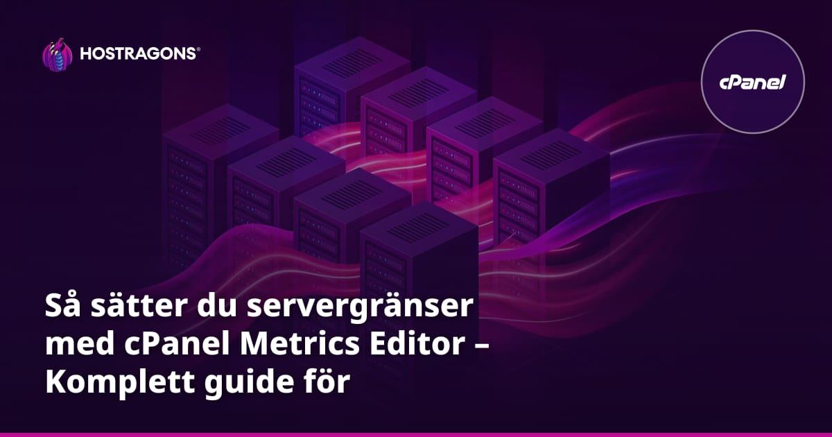 Så sätter du servergränser med cPanel Metrics Editor – Komplett guide för webbhotell