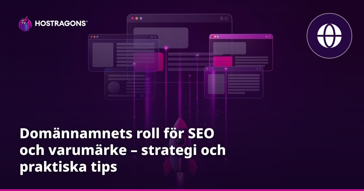 Domännamnets roll för SEO och varumärke – strategi och praktiska tips