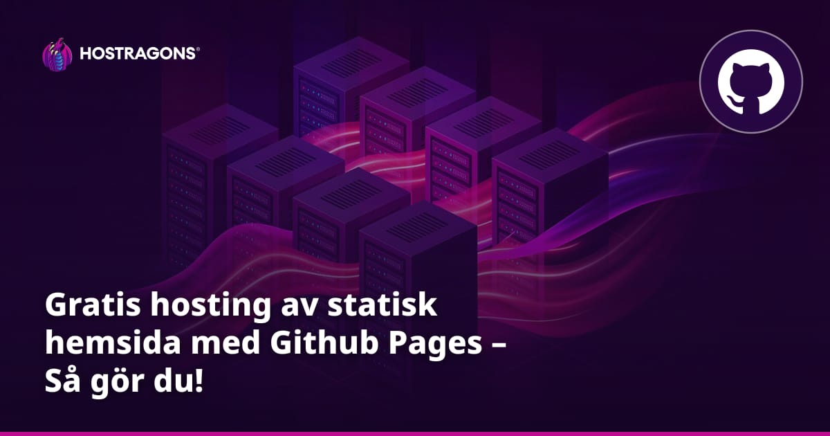 Gratis hosting av statisk hemsida med Github Pages – Så gör du!