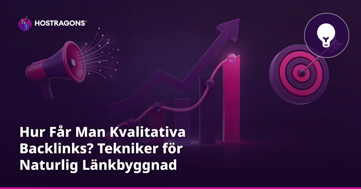 Hur Får Man Kvalitativa Backlinks? Tekniker för Naturlig Länkbyggnad