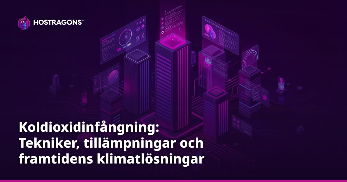 Koldioxidinfångning: Tekniker, tillämpningar och framtidens klimatlösningar