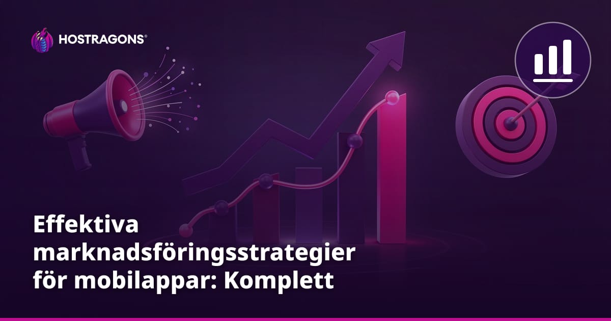 Effektiva marknadsföringsstrategier för mobilappar: Komplett guide för 2024