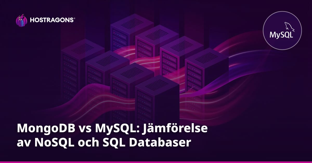 MongoDB vs MySQL: Jämförelse av NoSQL och SQL Databaser