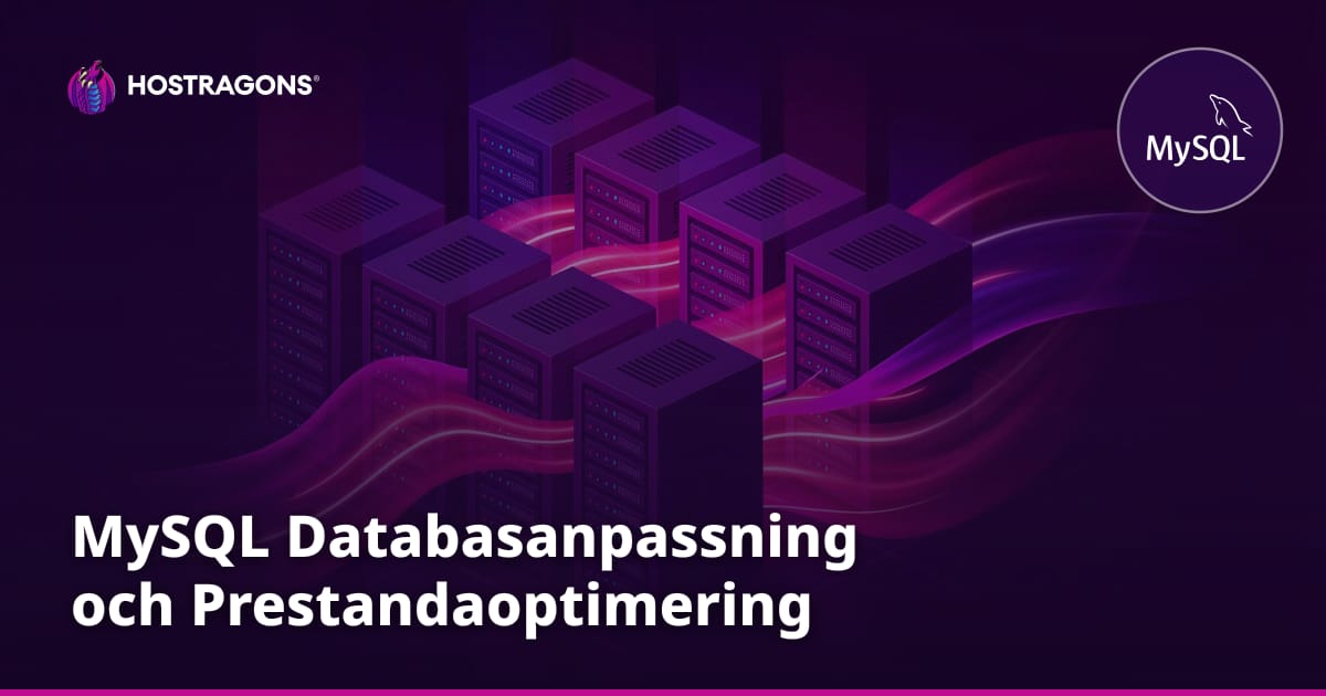 MySQL Databasanpassning och Prestandaoptimering