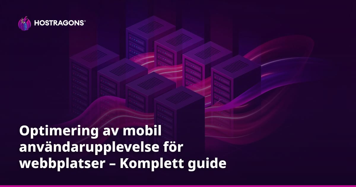 Optimering av mobil användarupplevelse för webbplatser – Komplett guide