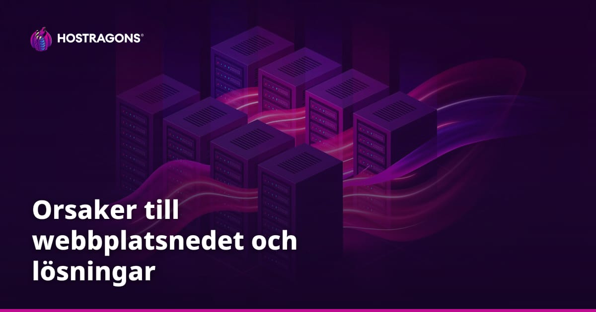 Orsaker till webbplatsnedet och lösningar