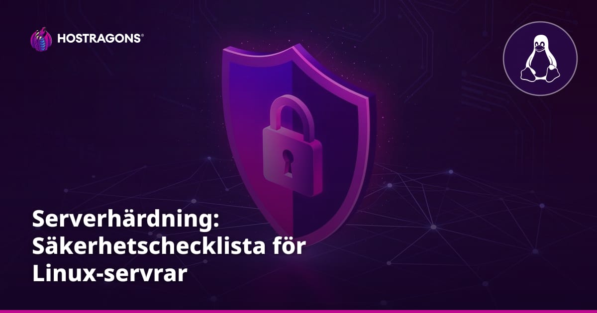 Serverhärdning: Säkerhetschecklista för Linux-servrar