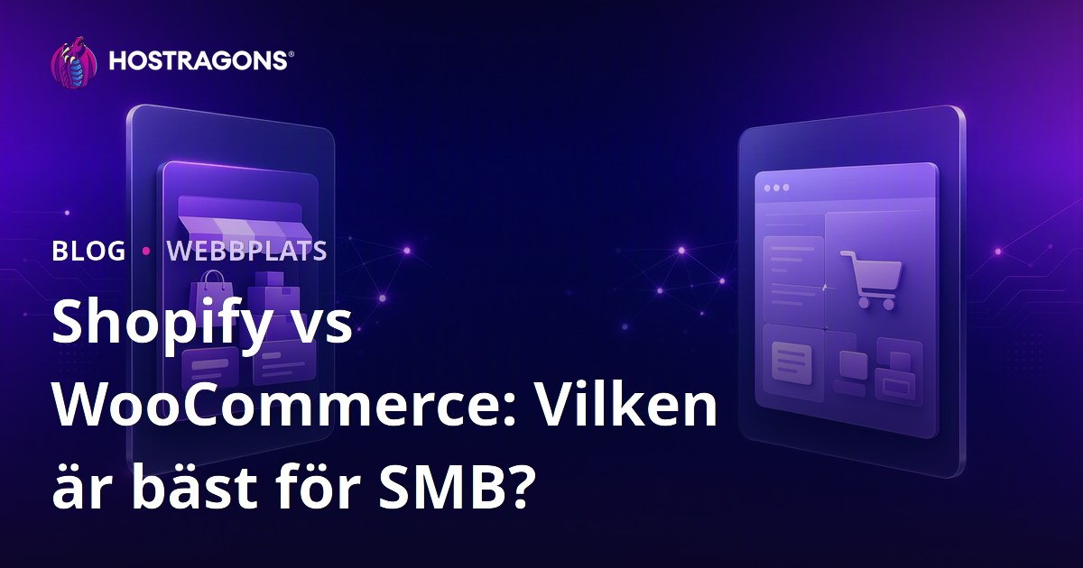 Shopify vs WooCommerce: Vilken plattform är bäst för små och medelstora företag?