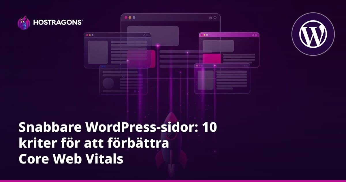 Snabbare WordPress-sidor: 10 kriter för att förbättra Core Web Vitals