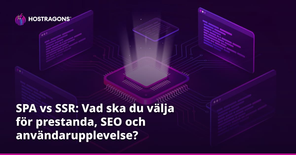 SPA vs SSR: Vad ska du välja för prestanda, SEO och användarupplevelse?