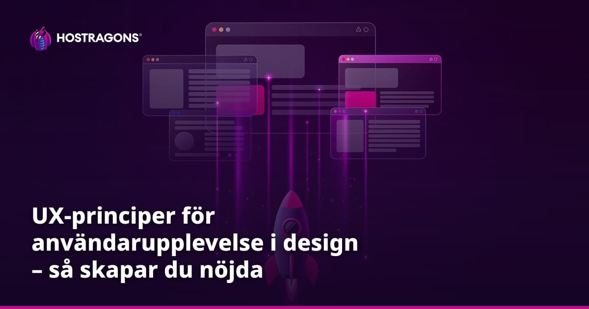 UX-principer för användarupplevelse i design – så skapar du nöjda användare