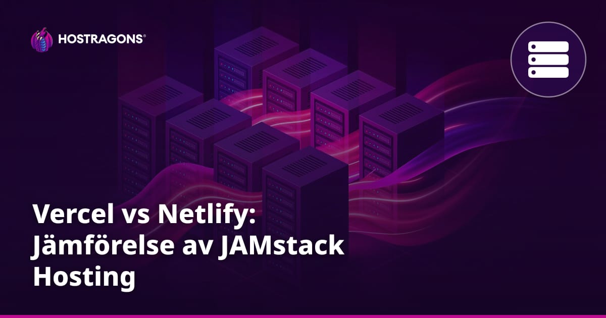Vercel vs Netlify: Jämförelse av JAMstack Hosting