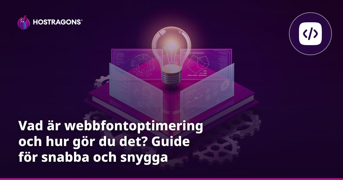 Vad är webbfontoptimering och hur gör du det? Guide för snabba och snygga webbsidor