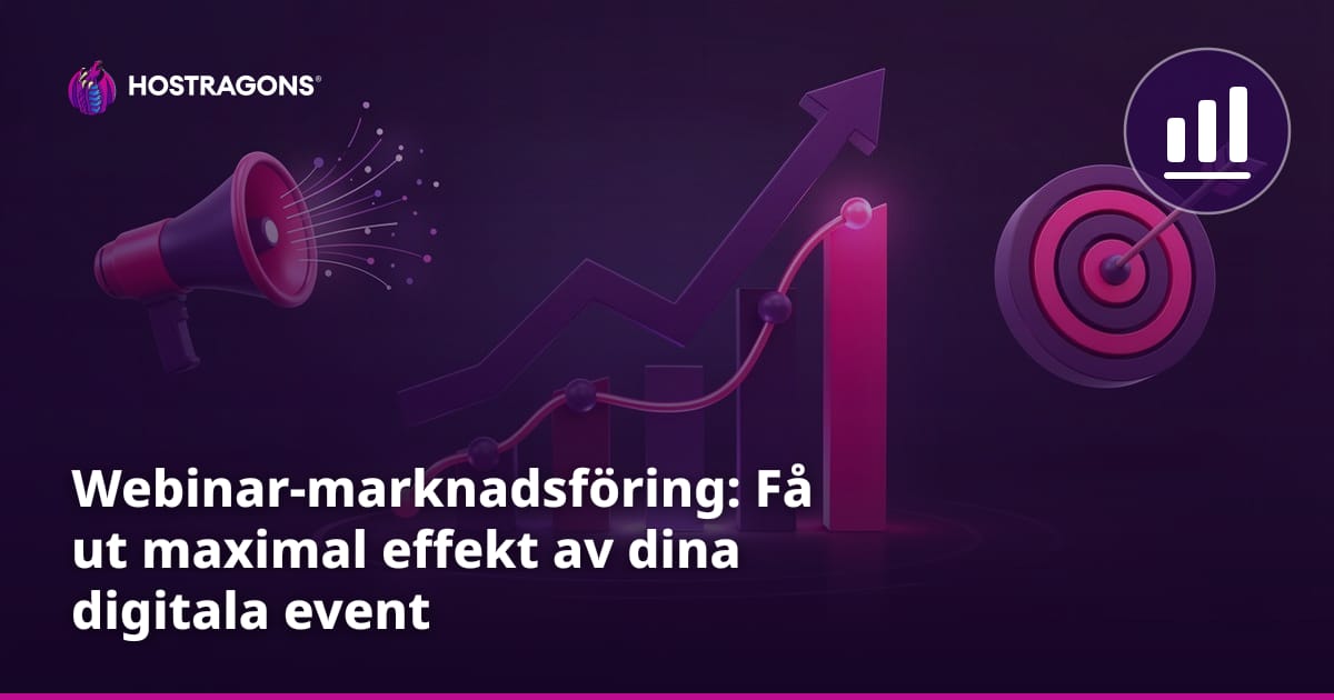 Webinar-marknadsföring: Få ut maximal effekt av dina digitala event