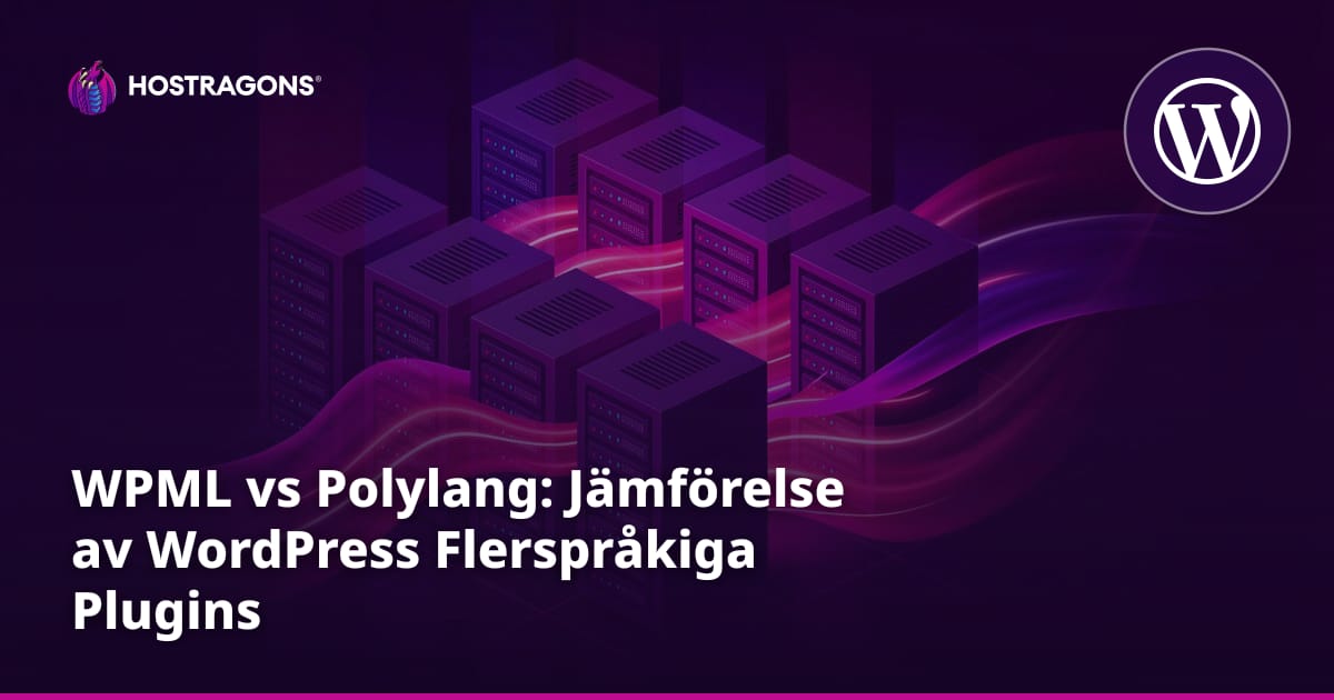 WPML vs Polylang: Jämförelse av WordPress Flerspråkiga Plugins
