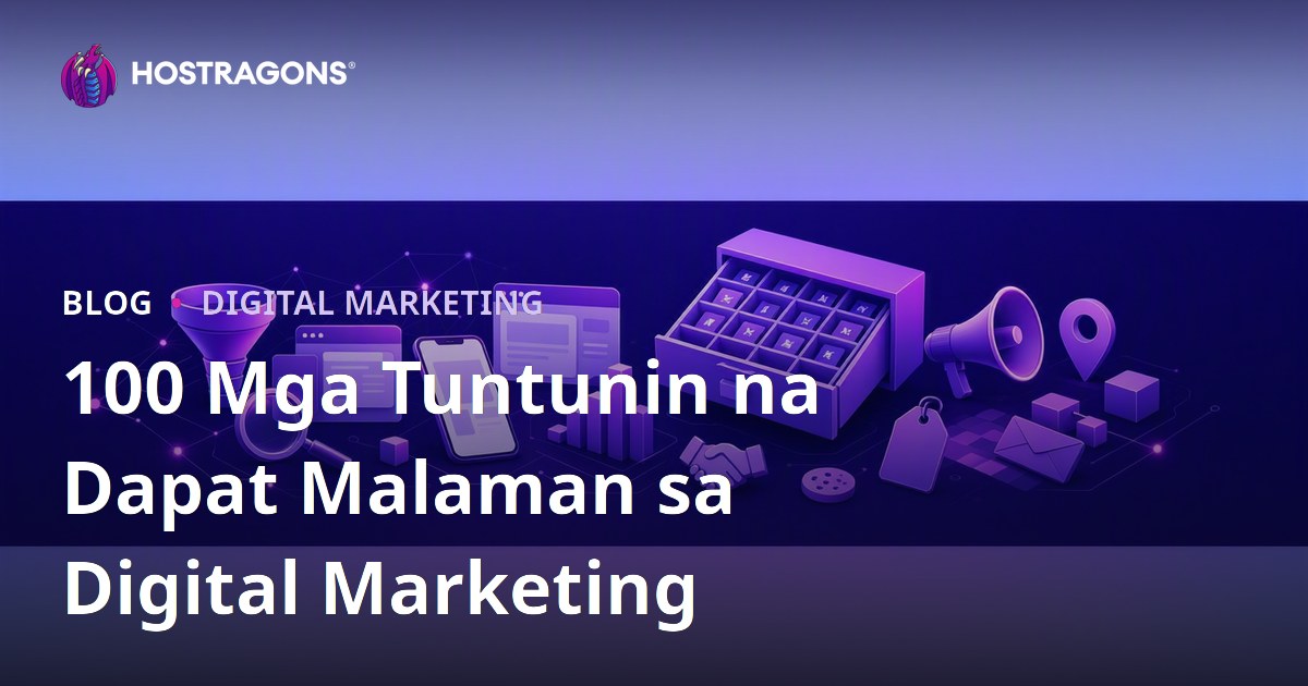 100 Mga Tuntunin na Dapat Malaman sa Digital Marketing