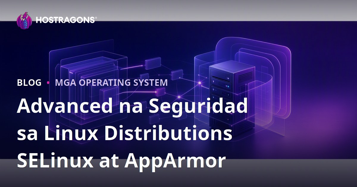 Advanced na Seguridad sa Linux Distributions SELinux at AppArmor
