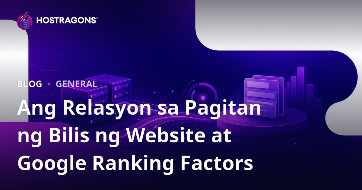 Ang Relasyon sa Pagitan ng Bilis ng Website at Google Ranking Factors