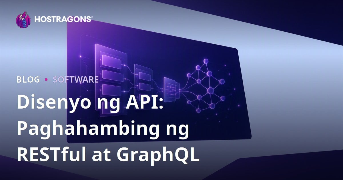 Disenyo ng API: Paghahambing ng RESTful at GraphQL