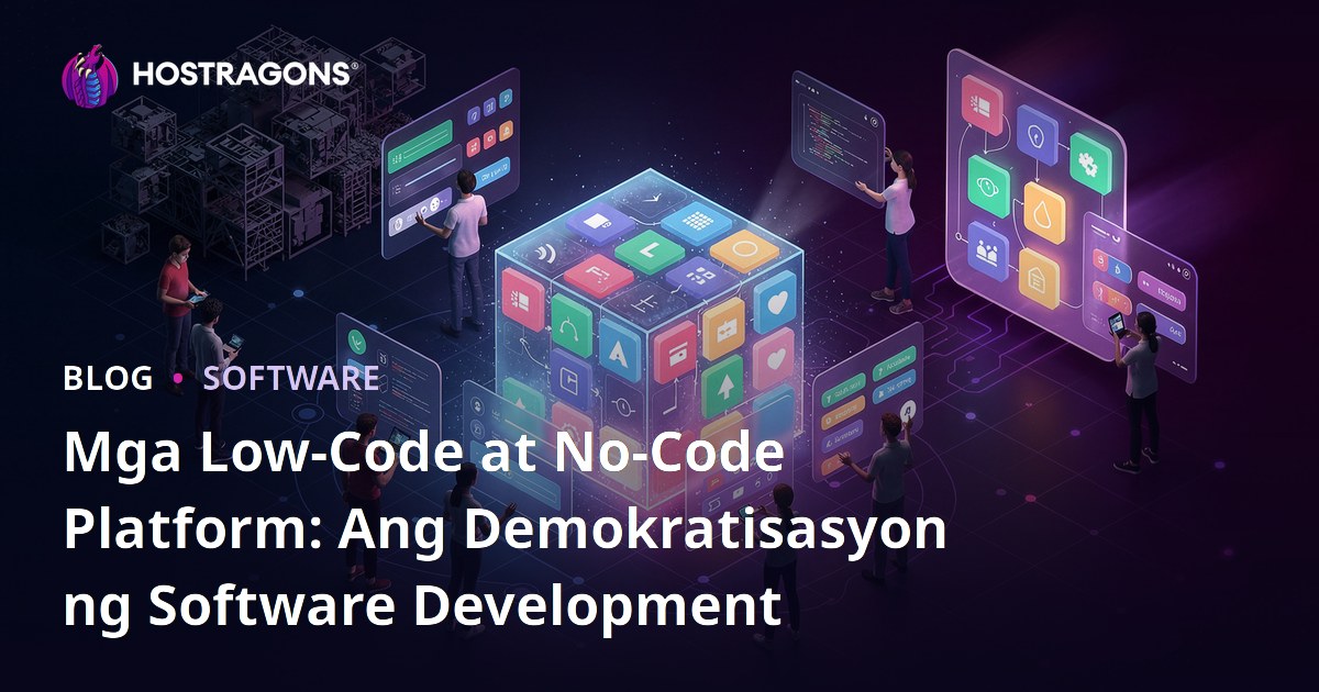 Mga Low-Code at No-Code Platform: Ang Demokratisasyon ng Software Development