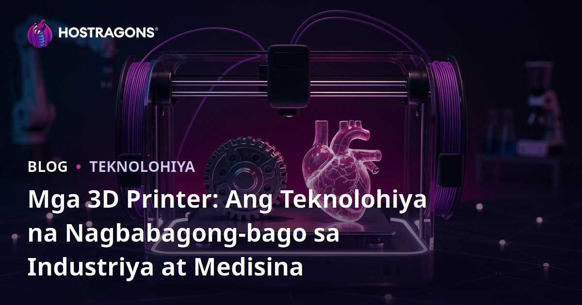 Mga 3D Printer: Ang Teknolohiya na Nagbabagong-bago sa Industriya at Medisina