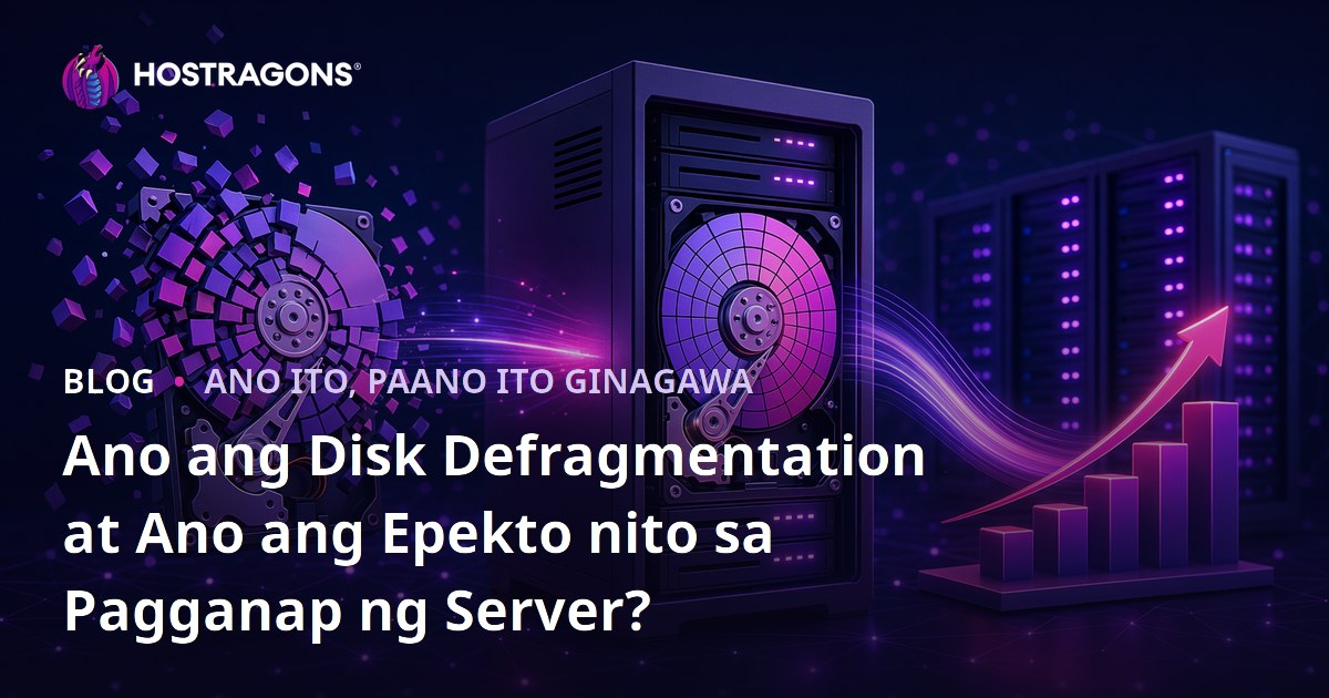 Ano ang Disk Defragmentation at Ano ang Epekto nito sa Pagganap ng Server?