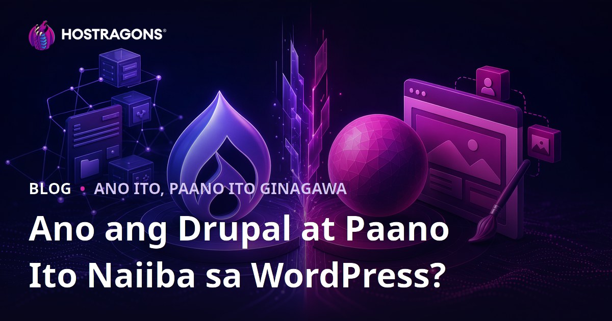 Ano ang Drupal at Paano Ito Naiiba sa WordPress?
