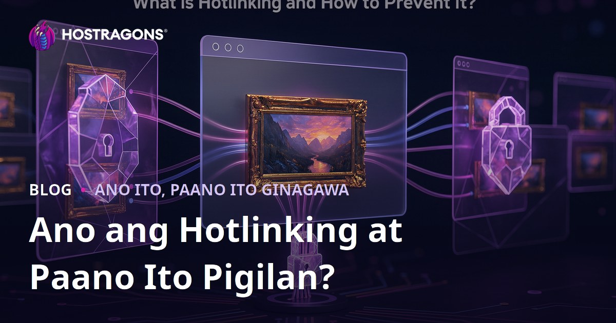 Ano ang Hotlinking at Paano Ito Pigilan?