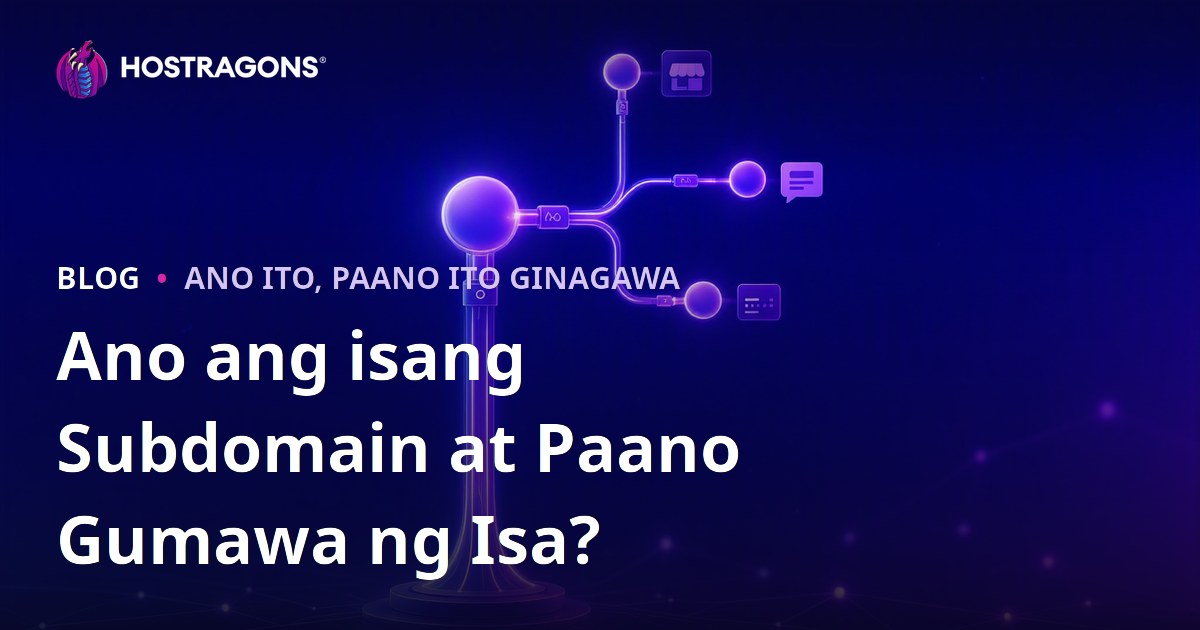 Ano ang isang Subdomain at Paano Gumawa ng Isa?