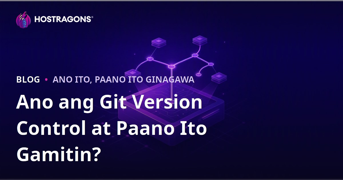 Ano ang Git Version Control at Paano Ito Gamitin?
