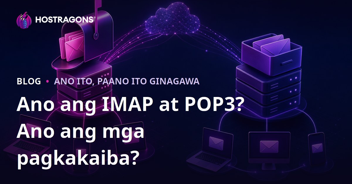Ano ang IMAP at POP3? Ano ang mga pagkakaiba?