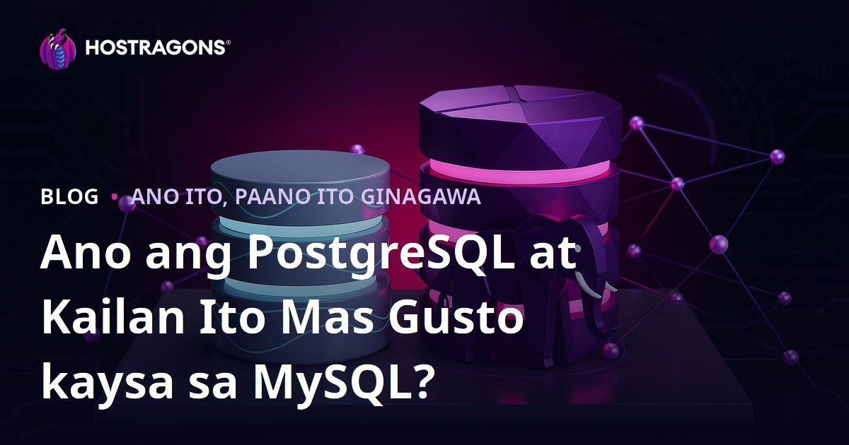Ano ang PostgreSQL at Kailan Ito Mas Gusto kaysa sa MySQL?