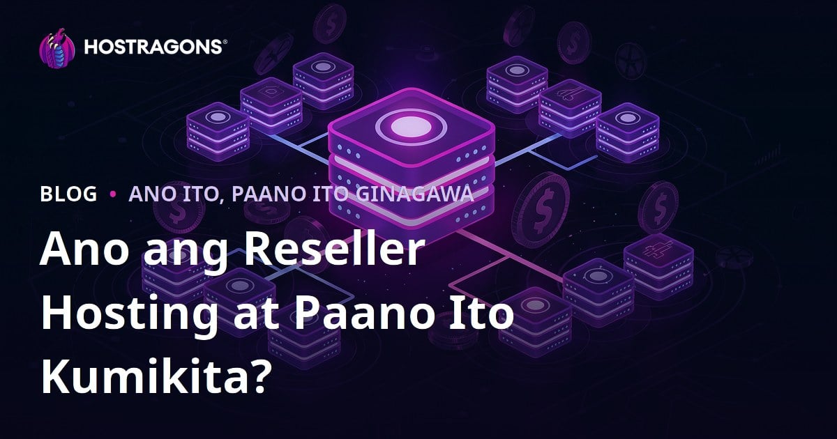 Ano ang Reseller Hosting at Paano Ito Kumikita?