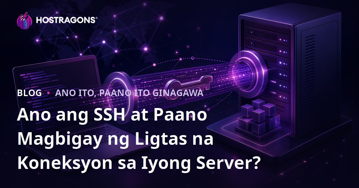 Ano ang SSH at Paano Magbigay ng Ligtas na Koneksyon sa Iyong Server?