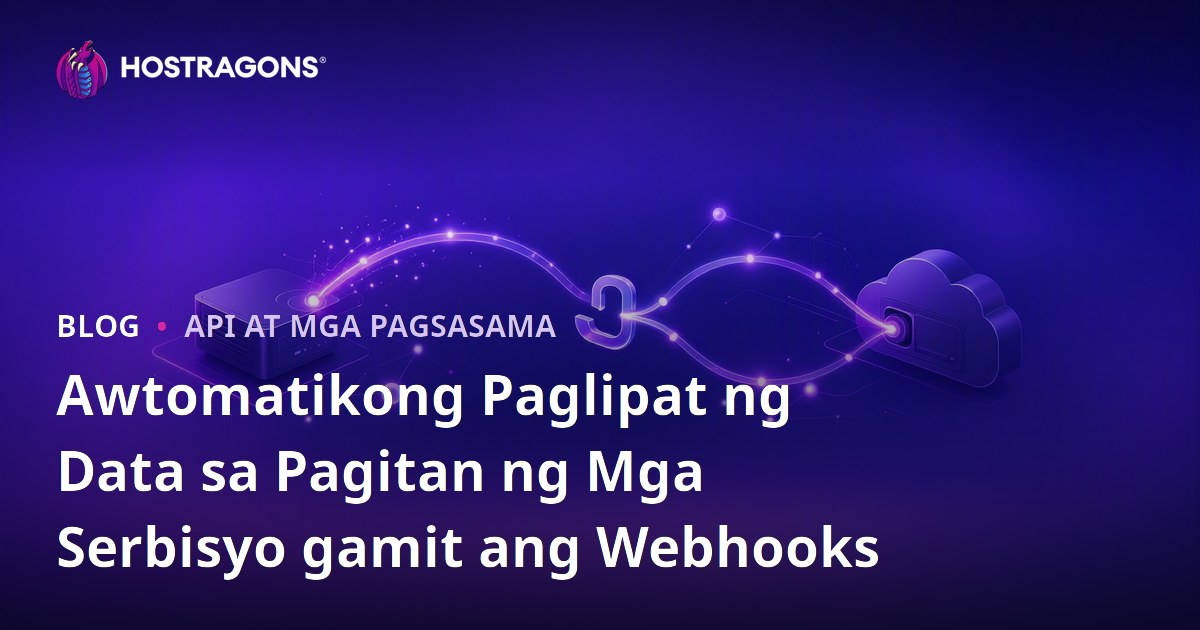 Awtomatikong Paglipat ng Data sa Pagitan ng Mga Serbisyo gamit ang Webhooks